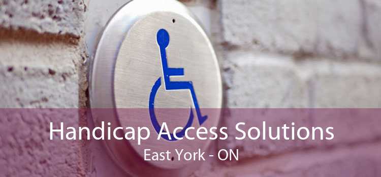 Handicap Access Solutions East York - ON