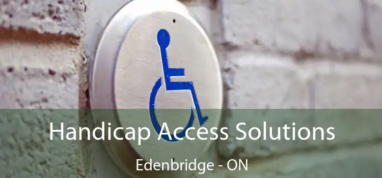  Handicap Access Solutions Edenbridge - ON
