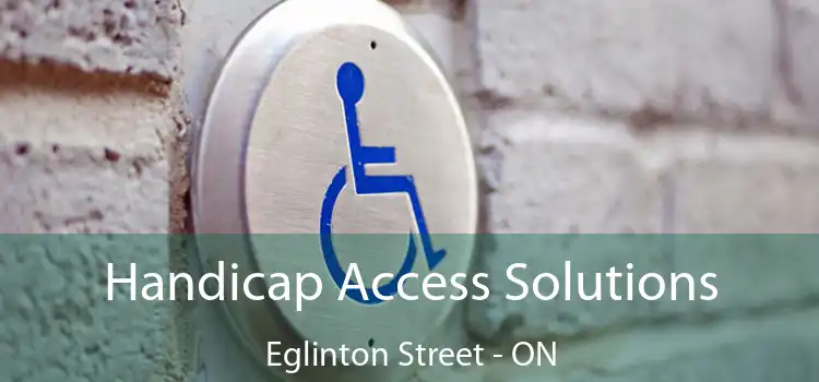  Handicap Access Solutions Eglinton Street - ON