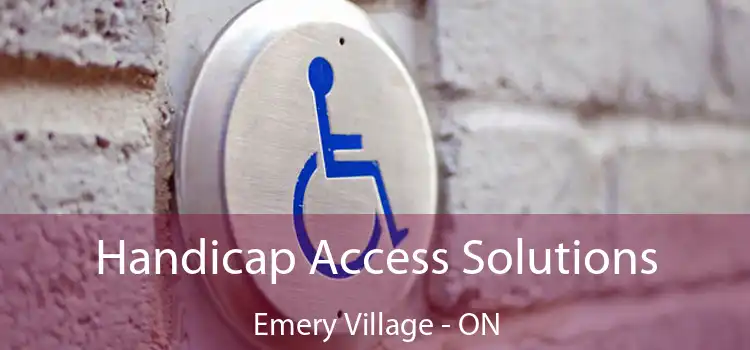  Handicap Access Solutions Emery Village - ON