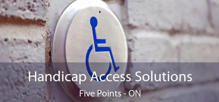  Handicap Access Solutions Five Points - ON