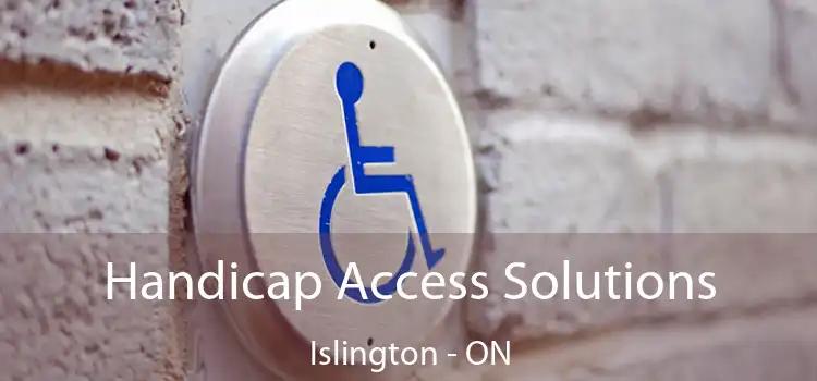  Handicap Access Solutions Islington - ON