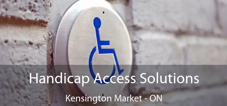  Handicap Access Solutions Kensington Market - ON