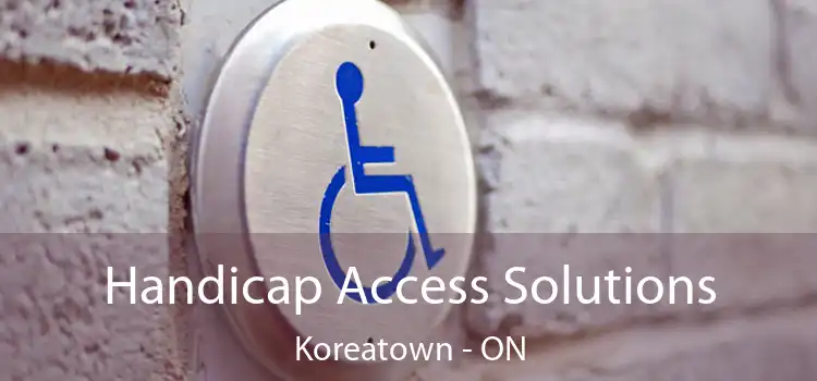  Handicap Access Solutions Koreatown - ON