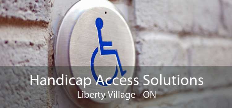 Handicap Access Solutions Liberty Village - ON