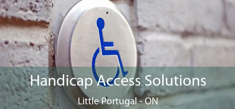  Handicap Access Solutions Little Portugal - ON