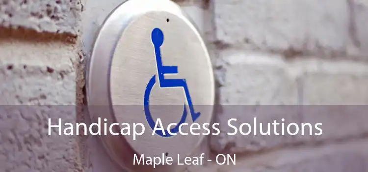  Handicap Access Solutions Maple Leaf - ON