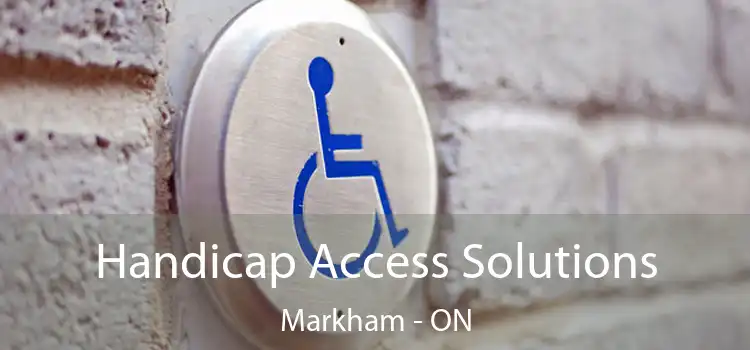  Handicap Access Solutions Markham - ON
