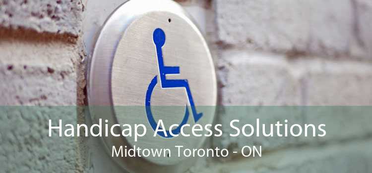 Handicap Access Solutions Midtown Toronto - ON