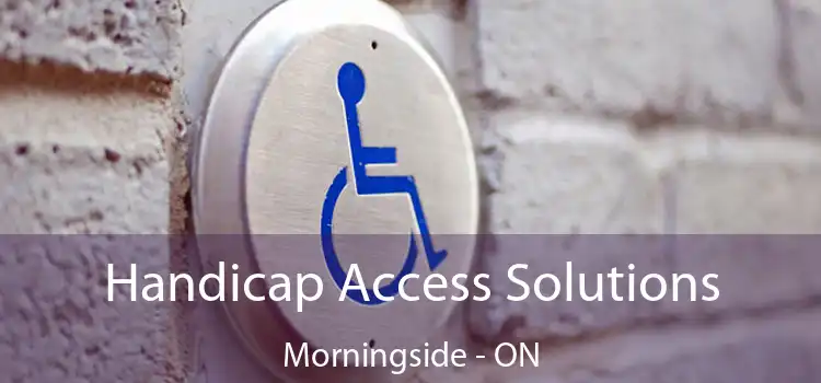  Handicap Access Solutions Morningside - ON