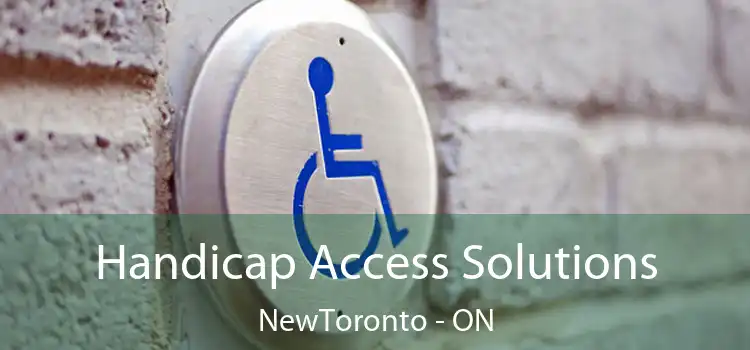  Handicap Access Solutions NewToronto - ON