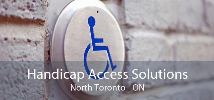 Handicap Access Solutions North Toronto - ON