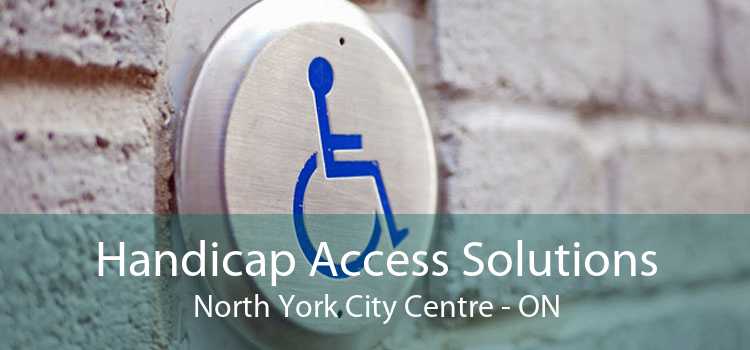 Handicap Access Solutions North York City Centre - ON
