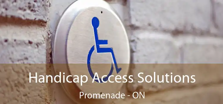  Handicap Access Solutions Promenade - ON