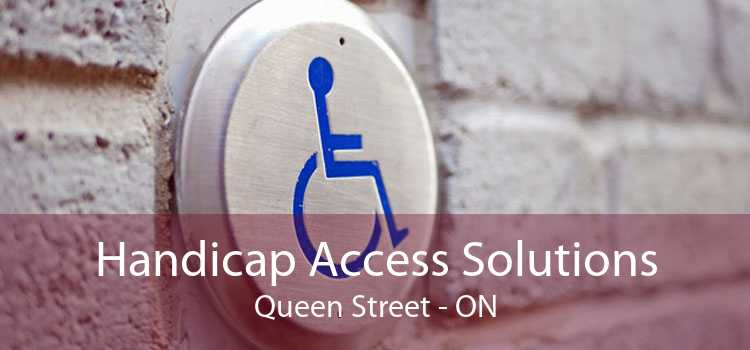 Handicap Access Solutions Queen Street - ON