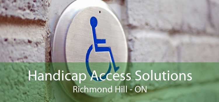 Handicap Access Solutions Richmond Hill - ON