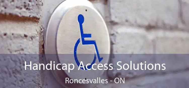  Handicap Access Solutions Roncesvalles - ON