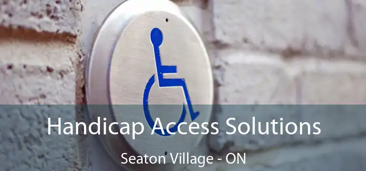  Handicap Access Solutions Seaton Village - ON