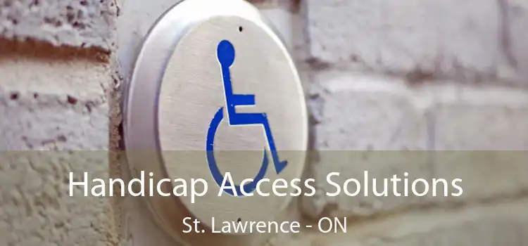  Handicap Access Solutions St. Lawrence - ON