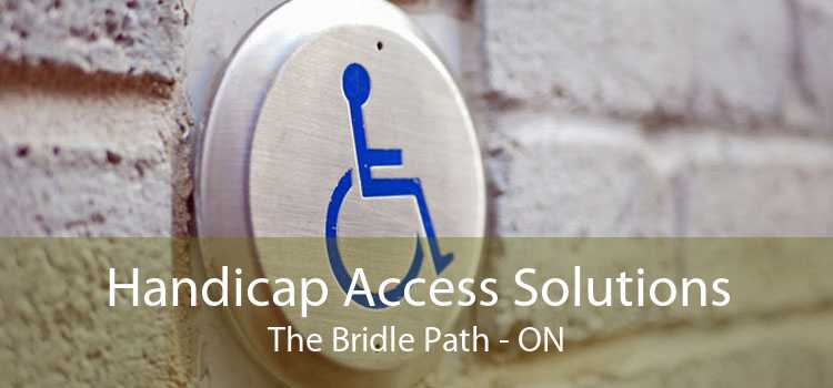 Handicap Access Solutions The Bridle Path - ON