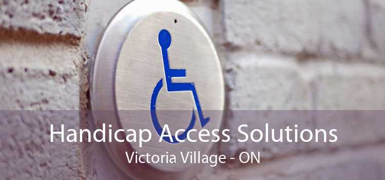 Handicap Access Solutions Victoria Village - ON