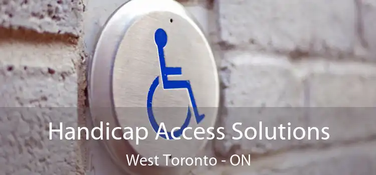  Handicap Access Solutions West Toronto - ON