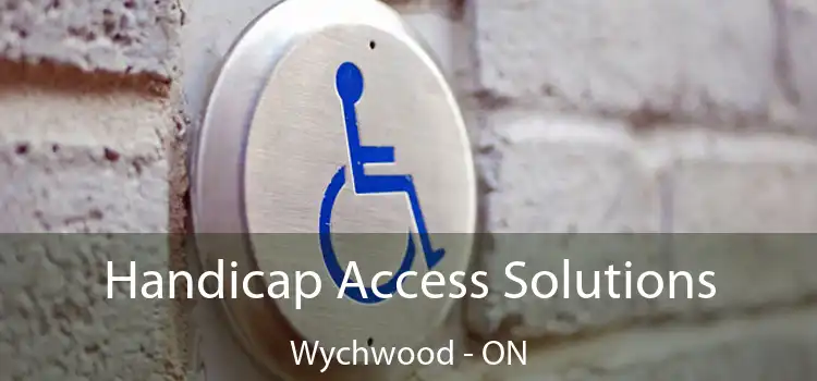  Handicap Access Solutions Wychwood - ON