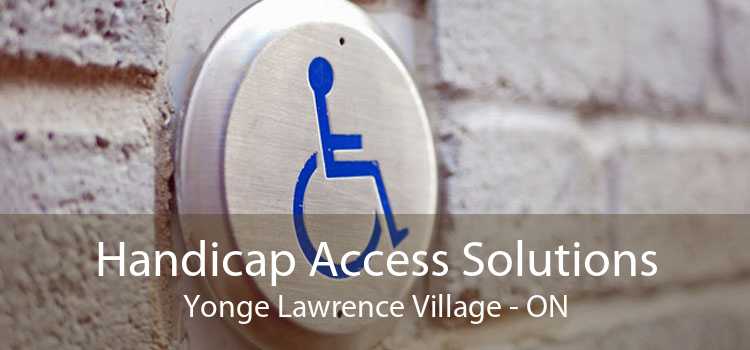 Handicap Access Solutions Yonge Lawrence Village - ON
