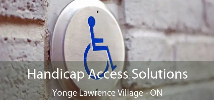  Handicap Access Solutions Yonge Lawrence Village - ON