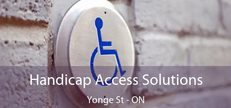  Handicap Access Solutions Yonge St - ON