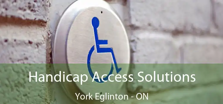  Handicap Access Solutions York Eglinton - ON