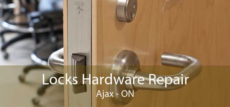 Locks Hardware Repair Ajax - ON