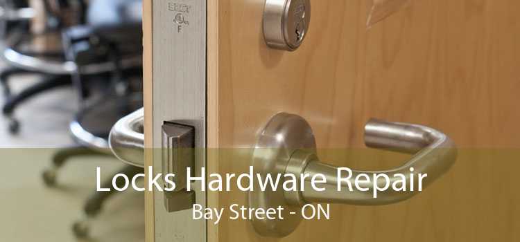 Locks Hardware Repair Bay Street - ON