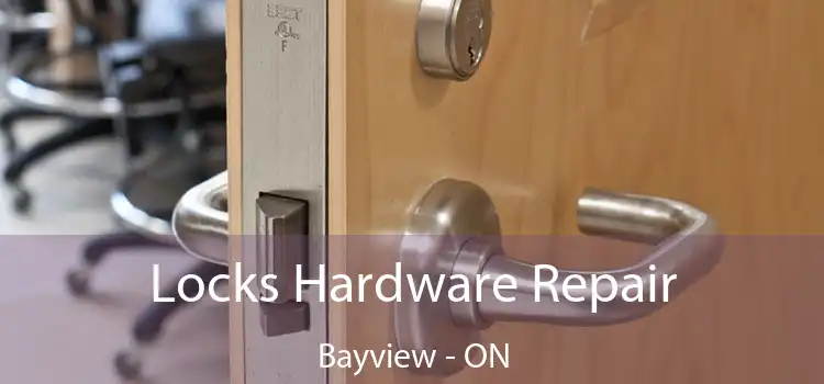  Locks Hardware Repair Bayview - ON