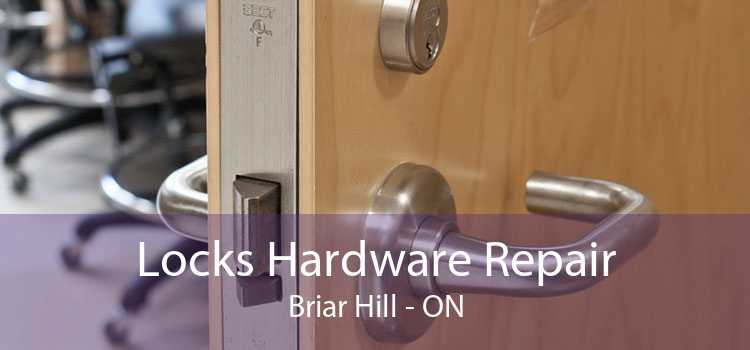 Locks Hardware Repair Briar Hill - ON