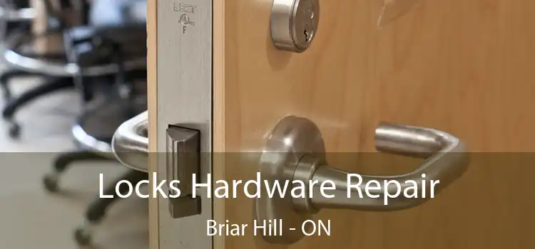  Locks Hardware Repair Briar Hill - ON