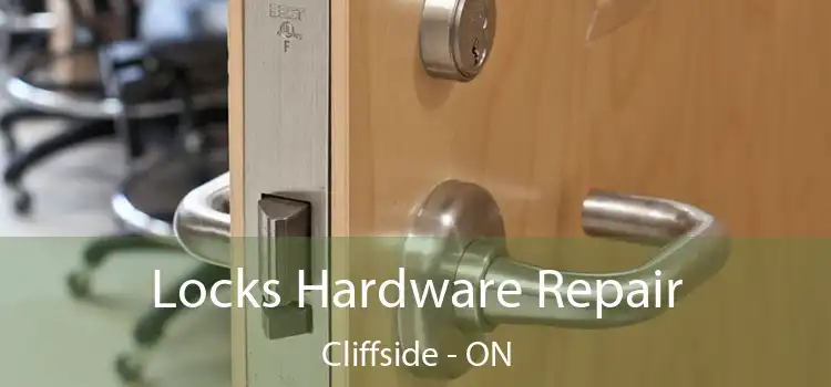  Locks Hardware Repair Cliffside - ON