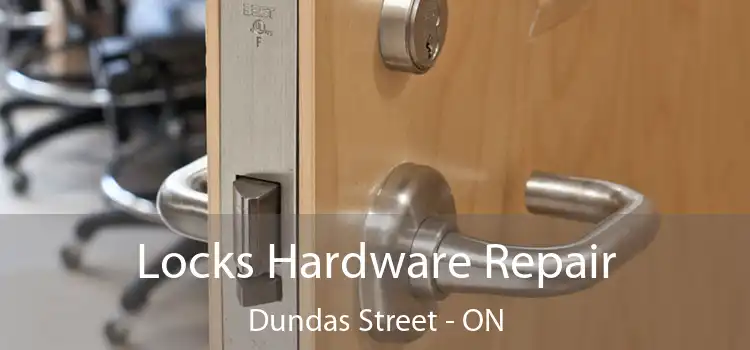  Locks Hardware Repair Dundas Street - ON