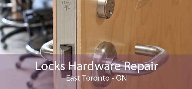 Locks Hardware Repair East Toronto - ON