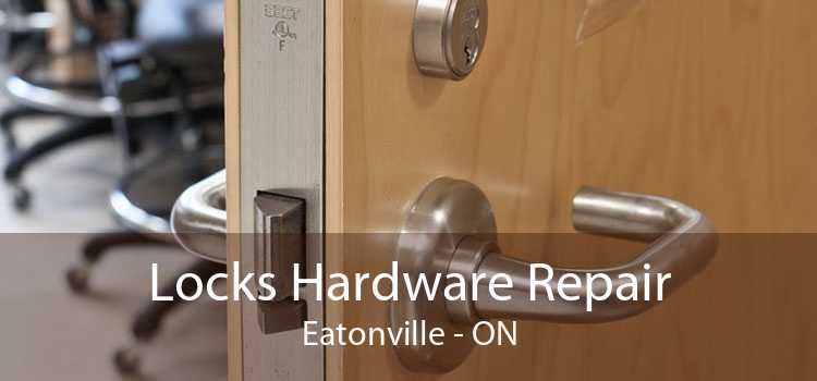 Locks Hardware Repair Eatonville - ON