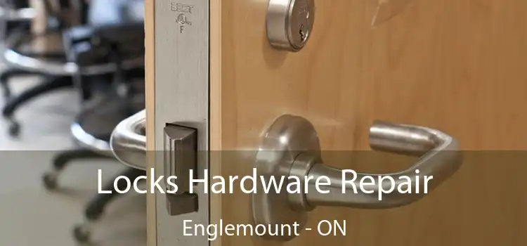  Locks Hardware Repair Englemount - ON