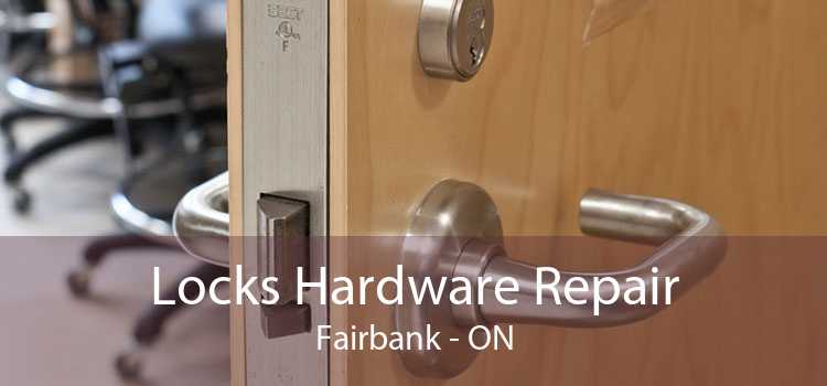 Locks Hardware Repair Fairbank - ON