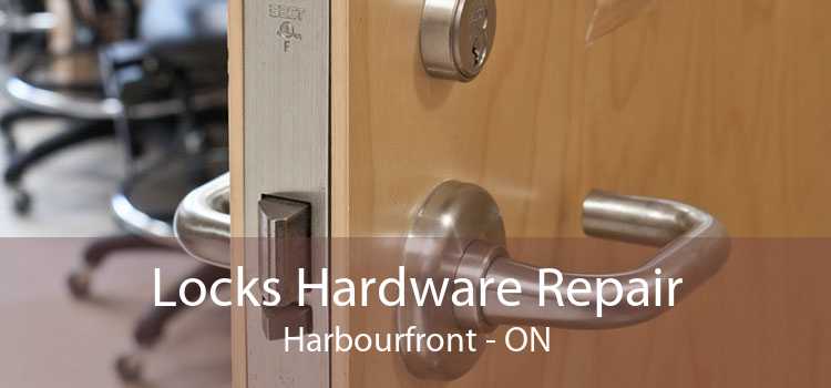 Locks Hardware Repair Harbourfront - ON