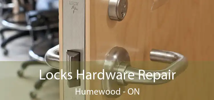  Locks Hardware Repair Humewood - ON