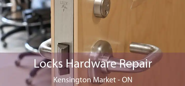 Locks Hardware Repair Kensington Market - ON