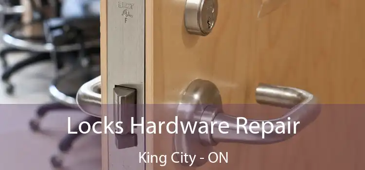  Locks Hardware Repair King City - ON