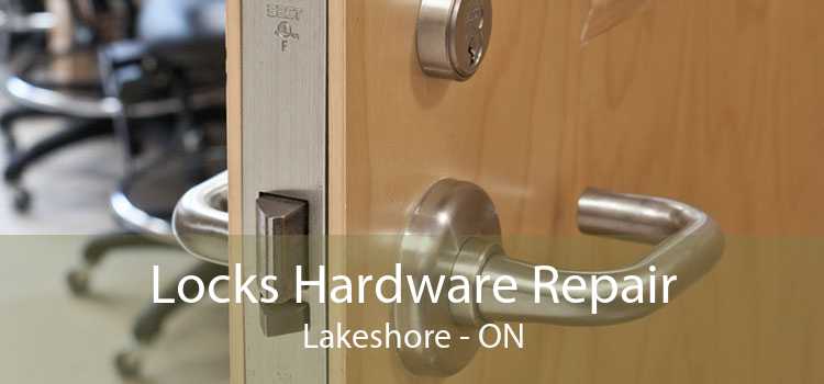 Locks Hardware Repair Lakeshore - ON