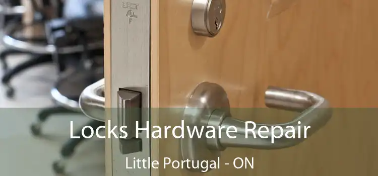  Locks Hardware Repair Little Portugal - ON