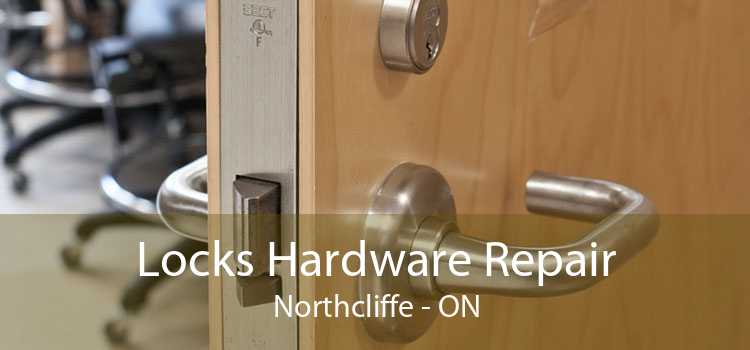 Locks Hardware Repair Northcliffe - ON