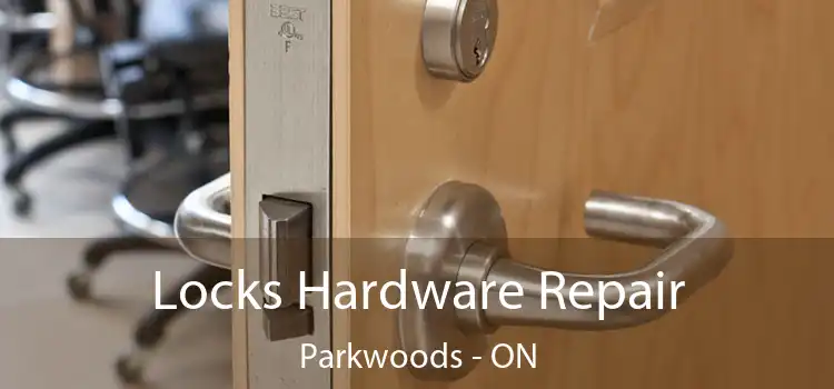  Locks Hardware Repair Parkwoods - ON